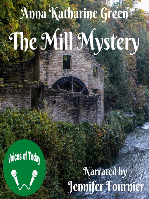 Title details for The Mill Mystery by Anna Katharine Green - Wait list